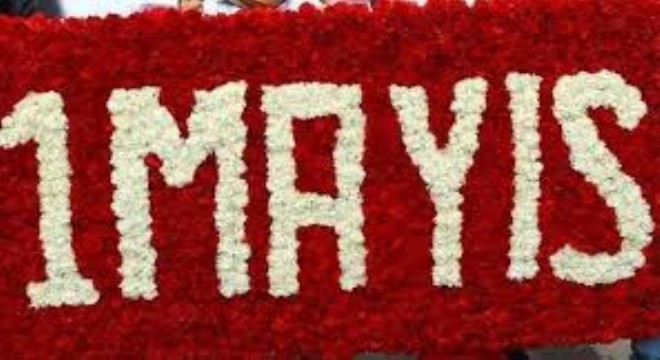 1 Mayıs’ta Siyasilerden Emek, Dayanışma ve Teşekkür Vurgusu