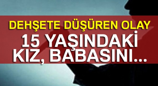 15 yaşındaki kız telefon yüzünden babasını bıçaklayarak öldürdü