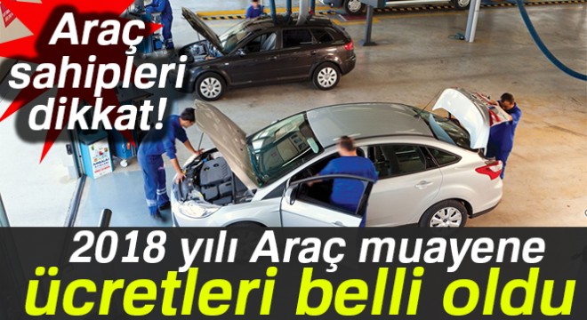 2018 yılı araç muayene ücretleri belli oldu