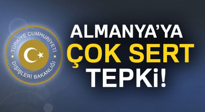 Almanya’ya sert tepki: Şiddete açıkça teşvik içeren...