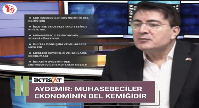 Aydemir: Muhasebeciler ekonominin belkemiğidirler