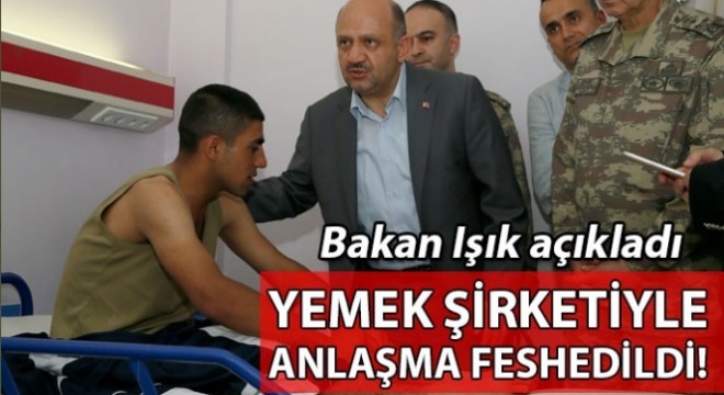 Bakan Işık: Yemek şirketiyle anlaşma feshedildi