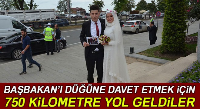 Başbakan ı düğüne davet etmek için 750 kilometre yol geldiler