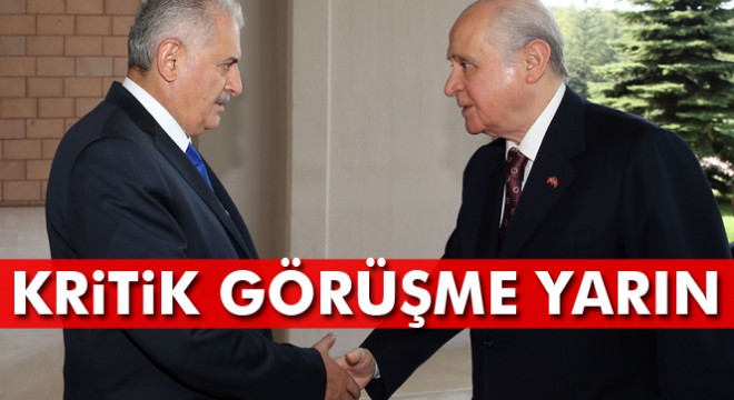 Binali Yıldırım ve Devlet Bahçeli yarın bir araya gelecek