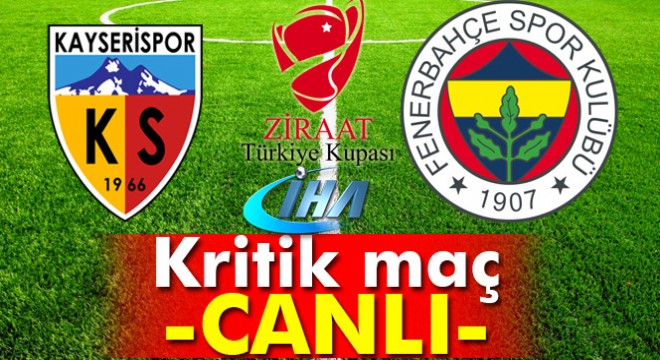 CANLI İZLE: Kayseri Fenerbahçe maçı ATV canlı izle.. Fener Kayseri geniş özet ve golleri izle