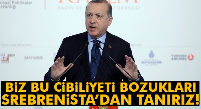 Cumhurbaşkanı Erdoğan:  Biz Hollanda’yı ve Hollandalıları Srebrenitsa katliamından tanırız 