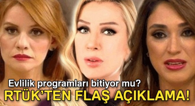 Evlilik programları bitiyor mu? RTÜK açıkladı...