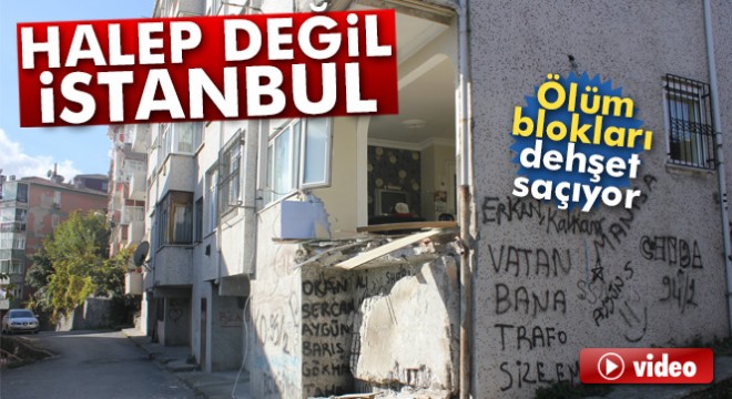 Eyüp’te  Ölüm Blokları  dehşet saçıyor