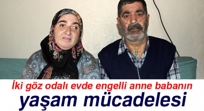 İki göz odalı evde engelli anne babanın yaşam mücadelesi