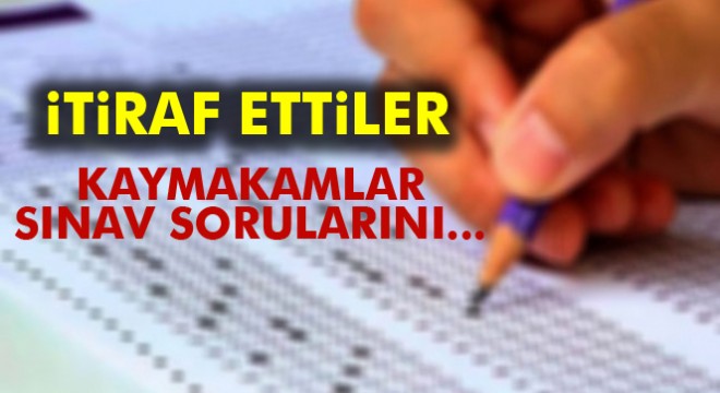 Kaymakamlar sınavı nasıl kazandıklarını itiraf etti