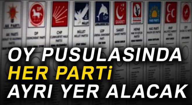 Oy pusulasında her parti ayrı yer alacak