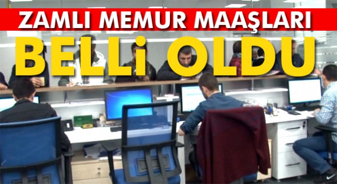 Son dakika haberleri! Zamlı memur maaşları belli oldu