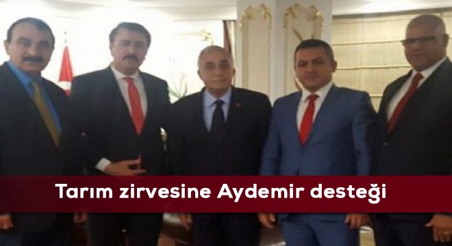 Tarım zirvesine Aydemir desteği