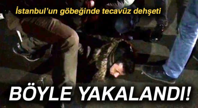 Tecavüzcünün yakalanma anı kamerada