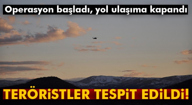 Tunceli de teröristler tespit edildi, operasyon başladı