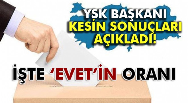 YSK referandumun kesin sonuçlarını açıkladı