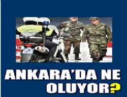 ANKARA’DA NE OLUYOR?