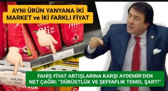 Fahiş fiyat artışlarına karşı İbrahim Aydemir’den net çağrı: “Dürüstlük ve şeffaflık temel şart!”