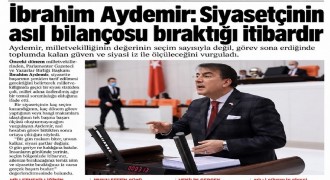 İbrahim Aydemir: Siyasetçinin asıl bilançosu bıraktığı itibardır